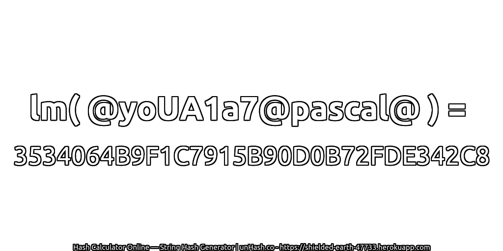 lm( @yoUA1a7@pascal@ ) = 3534064B9F1C7915B90D0B72FDE342C8 | unHash.co