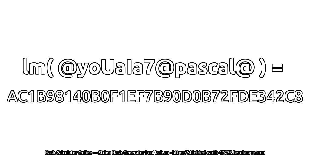 lm( @yoUaIa7@pascal@ ) = AC1B98140B0F1EF7B90D0B72FDE342C8 | unHash.co