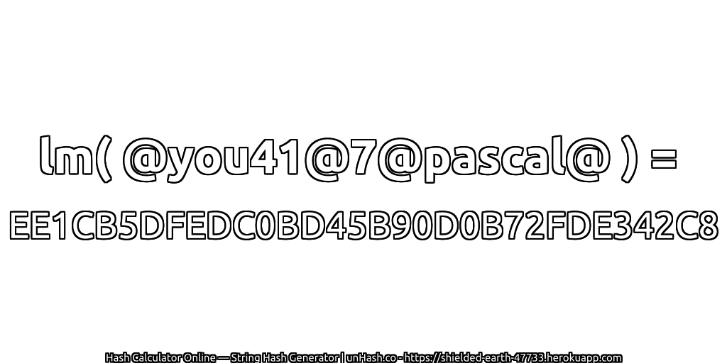 lm( @you41@7@pascal@ ) = EE1CB5DFEDC0BD45B90D0B72FDE342C8 | unHash.co