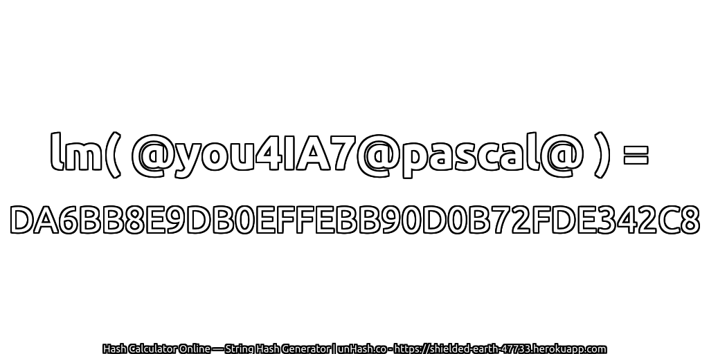 lm( @you4IA7@pascal@ ) = DA6BB8E9DB0EFFEBB90D0B72FDE342C8 | unHash.co