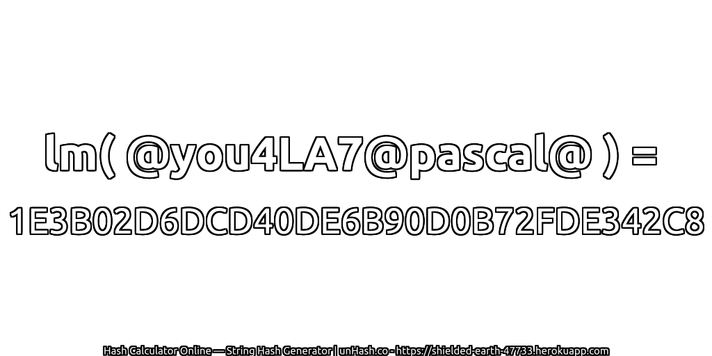lm( @you4LA7@pascal@ ) = 1E3B02D6DCD40DE6B90D0B72FDE342C8 | unHash.co
