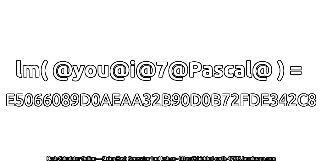 lm( @you@i@7@Pascal@ ) = E5066089D0AEAA32B90D0B72FDE342C8 | unHash.co