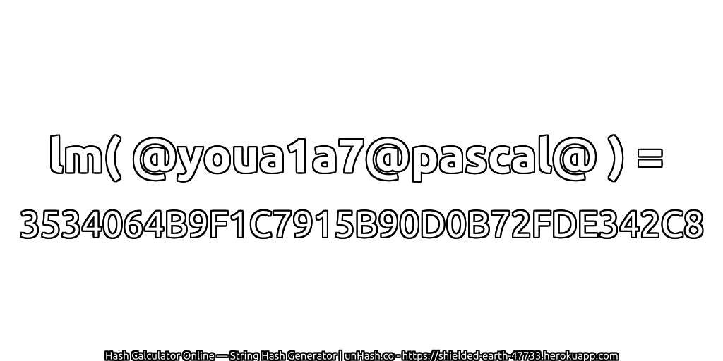 lm( @youa1a7@pascal@ ) = 3534064B9F1C7915B90D0B72FDE342C8 | unHash.co