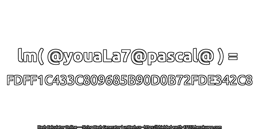 lm( @youaLa7@pascal@ ) = FDFF1C433C809685B90D0B72FDE342C8 | unHash.co