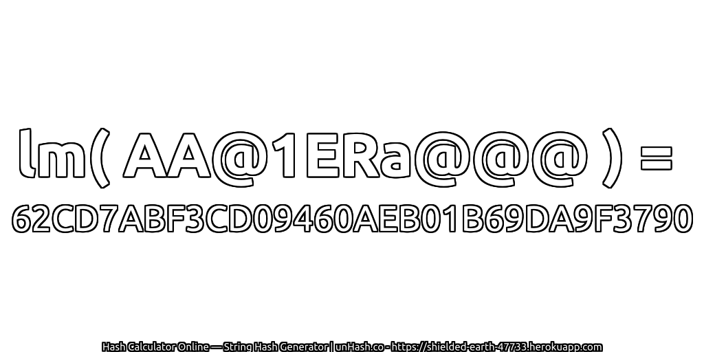 lm( AA@1ERa@@@ ) = 62CD7ABF3CD09460AEB01B69DA9F3790 | unHash.co