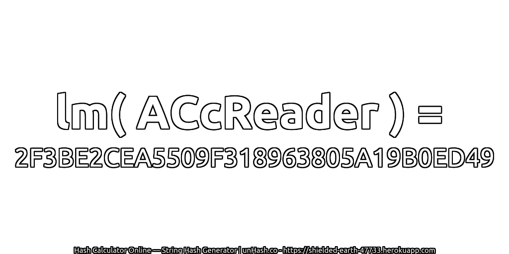 lm( ACcReader ) = 2F3BE2CEA5509F318963805A19B0ED49 | unHash.co