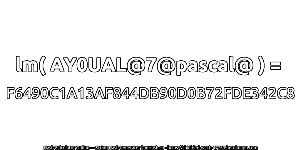 lm( AY0UAL@7@pascal@ ) = F6490C1A13AF844DB90D0B72FDE342C8 | unHash.co