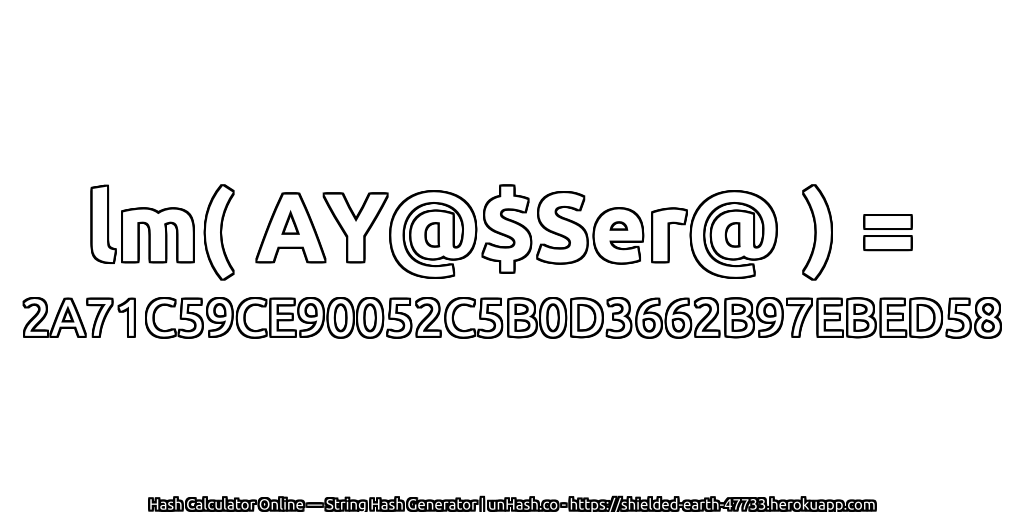 lm( AY@$Ser@ ) = 2A71C59CE90052C5B0D3662B97EBED58 | unHash.co
