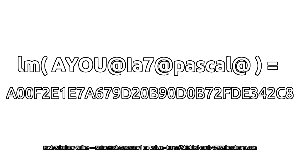 lm( AYOU@Ia7@pascal@ ) = A00F2E1E7A679D20B90D0B72FDE342C8 | unHash.co