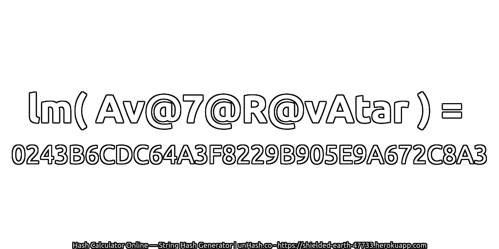 lm( Av@7@R@vAtar ) = 0243B6CDC64A3F8229B905E9A672C8A3 | unHash.co