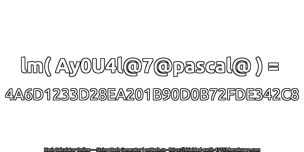 lm( Ay0U4l@7@pascal@ ) = 4A6D1233D28EA201B90D0B72FDE342C8 | unHash.co