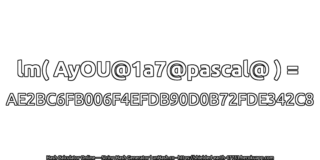 lm( AyOU@1a7@pascal@ ) = AE2BC6FB006F4EFDB90D0B72FDE342C8 | unHash.co