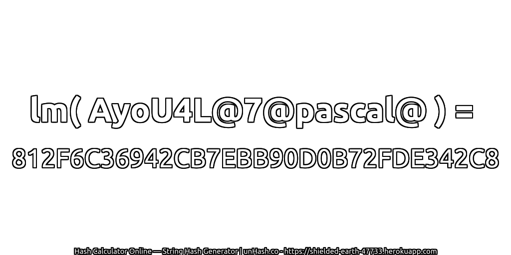 lm( AyoU4L@7@pascal@ ) = 812F6C36942CB7EBB90D0B72FDE342C8 | unHash.co