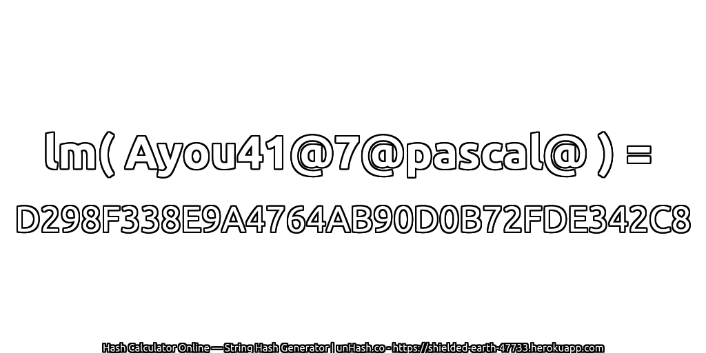 lm( Ayou41@7@pascal@ ) = D298F338E9A4764AB90D0B72FDE342C8 | unHash.co
