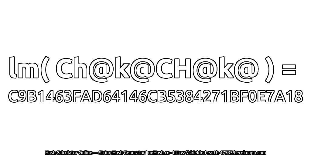 lm( Ch@k@CH@k@ ) = C9B1463FAD64146CB5384271BF0E7A18 | unHash.co