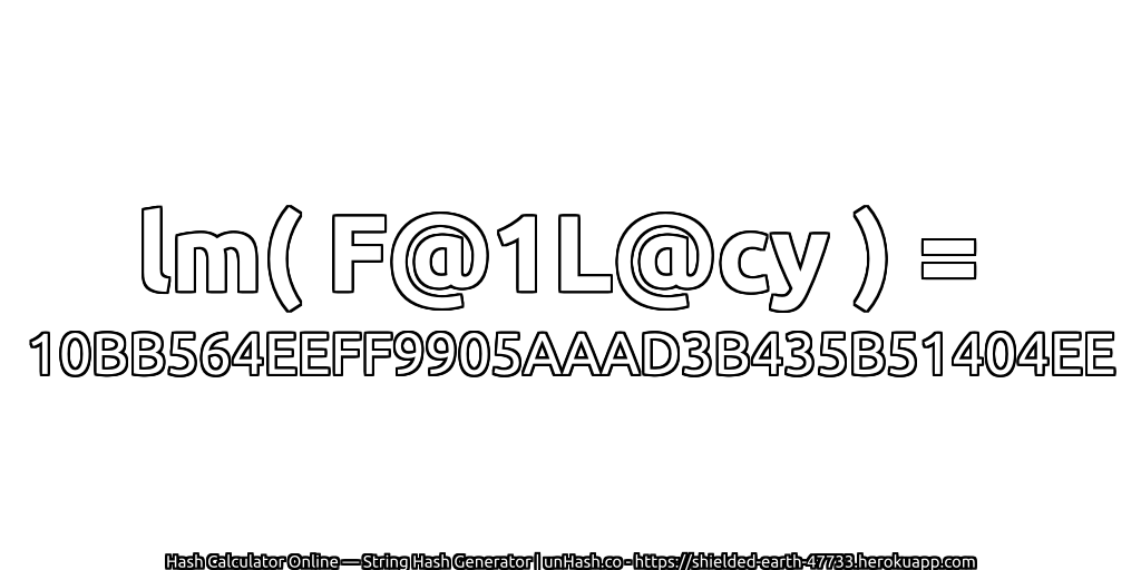 lm( F@1L@cy ) = 10BB564EEFF9905AAAD3B435B51404EE | unHash.co
