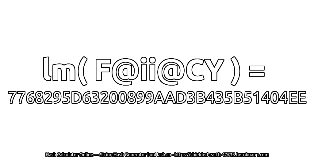 lm( F@ii@CY ) = 7768295D63200899AAD3B435B51404EE | unHash.co