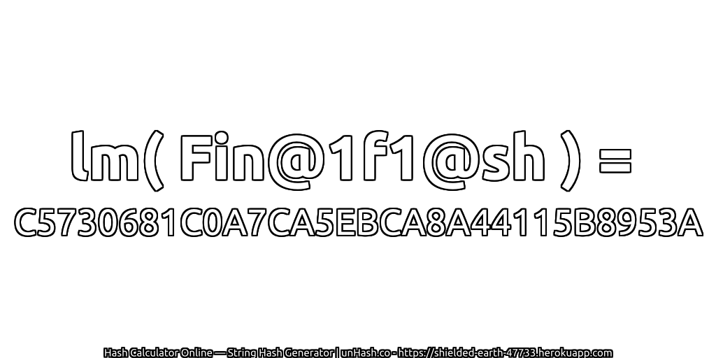lm( Fin@1f1@sh ) = C5730681C0A7CA5EBCA8A44115B8953A | unHash.co