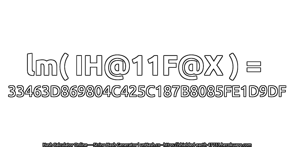 lm( IH@11F@X ) = 33463D869804C425C187B8085FE1D9DF | unHash.co