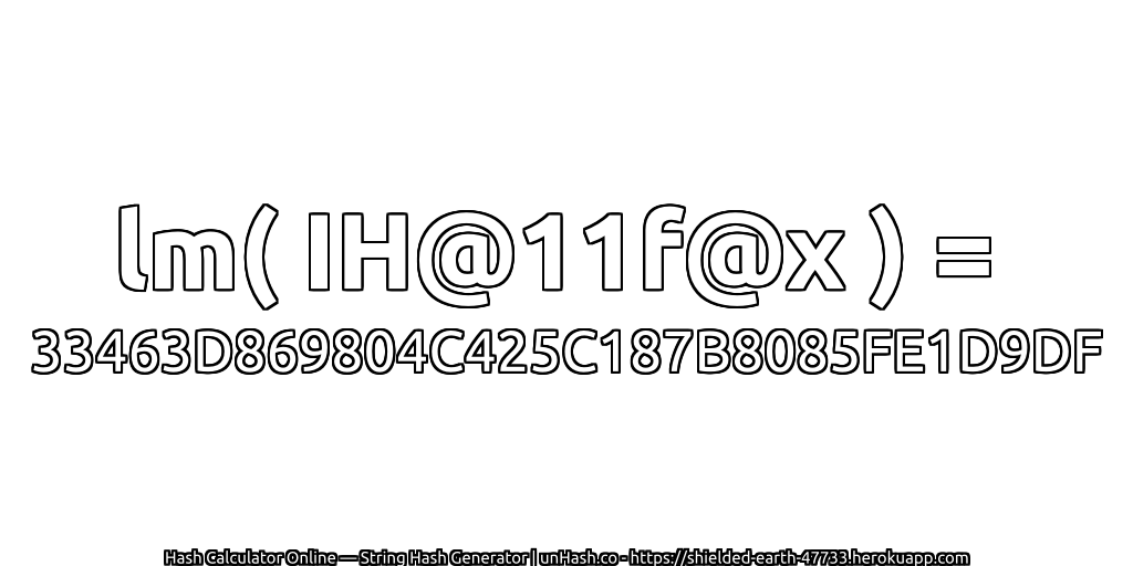 lm( IH@11f@x ) = 33463D869804C425C187B8085FE1D9DF | unHash.co