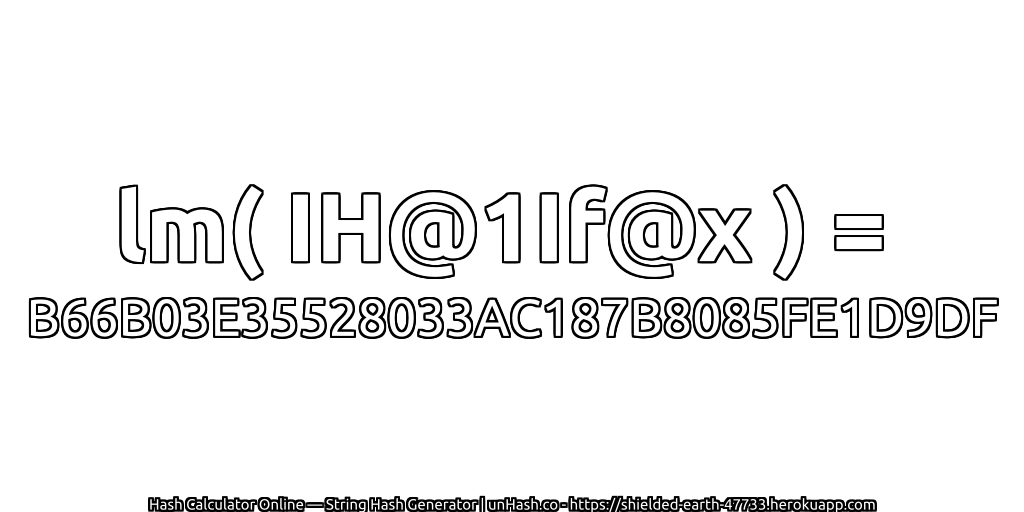 lm( IH@1If@x ) = B66B03E35528033AC187B8085FE1D9DF | unHash.co