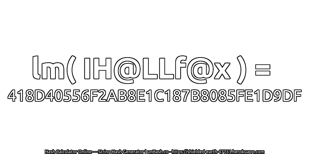 lm( IH@LLf@x ) = 418D40556F2AB8E1C187B8085FE1D9DF | unHash.co