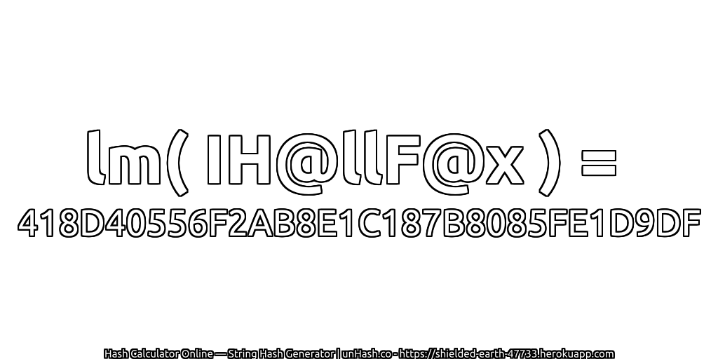 lm( IH@llF@x ) = 418D40556F2AB8E1C187B8085FE1D9DF | unHash.co