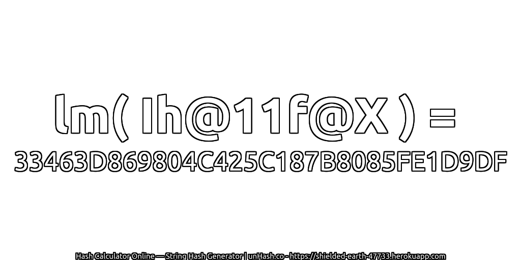 lm( Ih@11f@X ) = 33463D869804C425C187B8085FE1D9DF | unHash.co