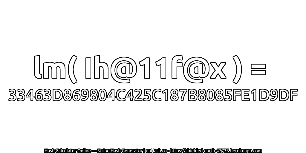 lm( Ih@11f@x ) = 33463D869804C425C187B8085FE1D9DF | unHash.co