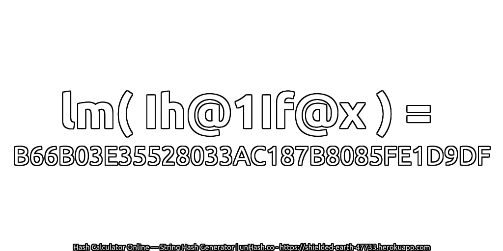 lm( Ih@1If@x ) = B66B03E35528033AC187B8085FE1D9DF | unHash.co