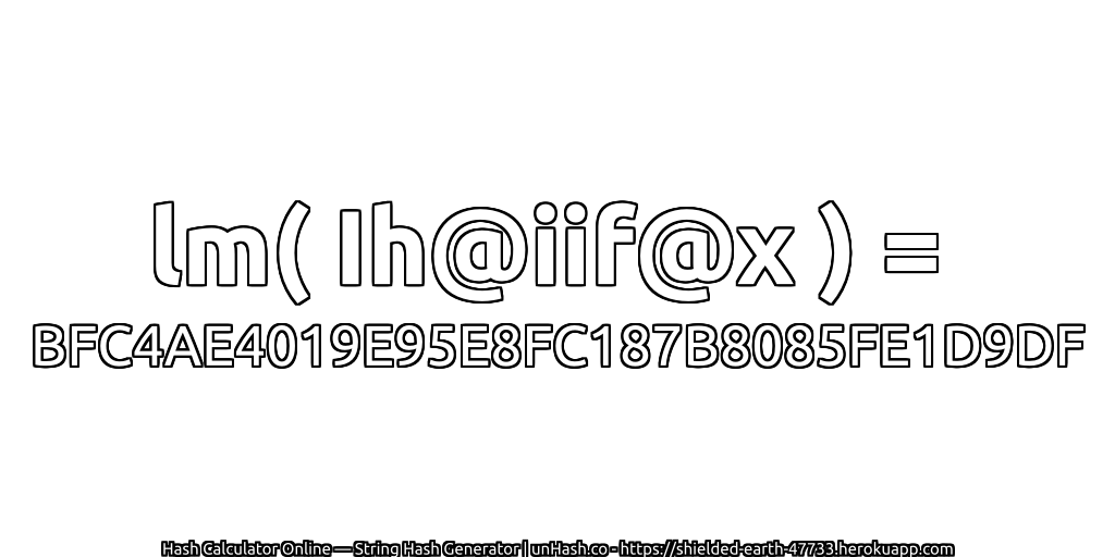 lm( Ih@iif@x ) = BFC4AE4019E95E8FC187B8085FE1D9DF | unHash.co