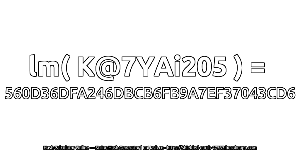 lm( K@7YAi205 ) = 560D36DFA246DBCB6FB9A7EF37043CD6 | unHash.co