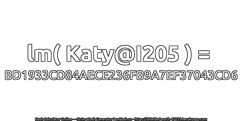lm( Katy@I205 ) = BD1933CD84AECE236FB9A7EF37043CD6 | unHash.co
