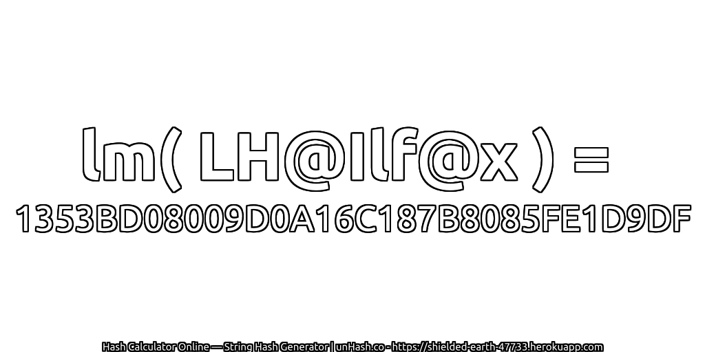 lm( LH@Ilf@x ) = 1353BD08009D0A16C187B8085FE1D9DF | unHash.co