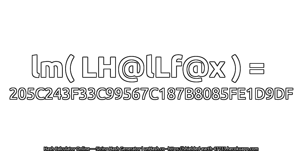 lm( LH@lLf@x ) = 205C243F33C99567C187B8085FE1D9DF | unHash.co