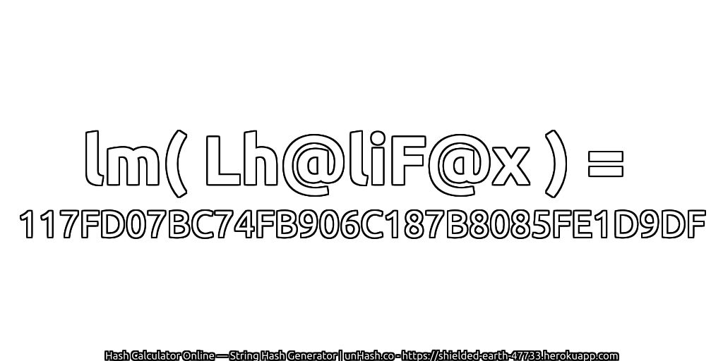 lm( Lh@liF@x ) = 117FD07BC74FB906C187B8085FE1D9DF | unHash.co