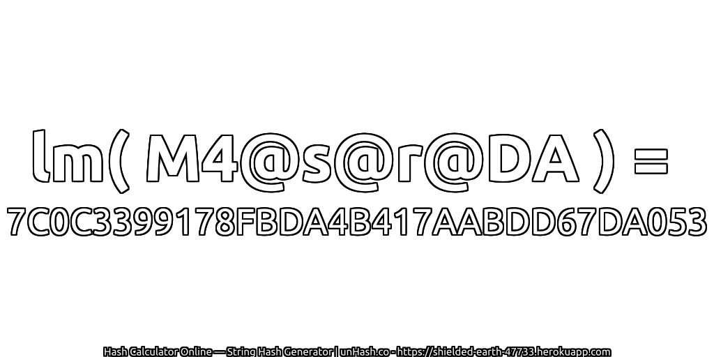 lm( M4@s@r@DA ) = 7C0C3399178FBDA4B417AABDD67DA053 | unHash.co