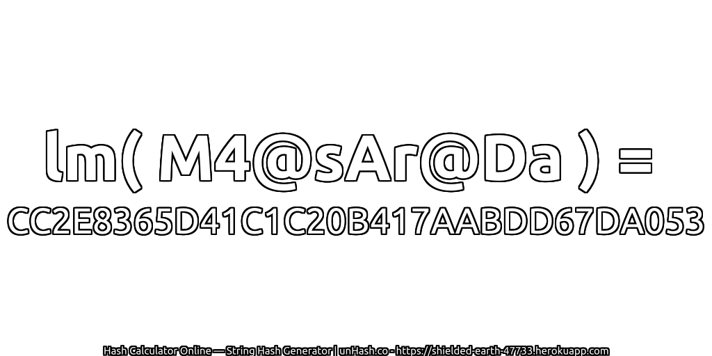 lm( M4@sAr@Da ) = CC2E8365D41C1C20B417AABDD67DA053 | unHash.co