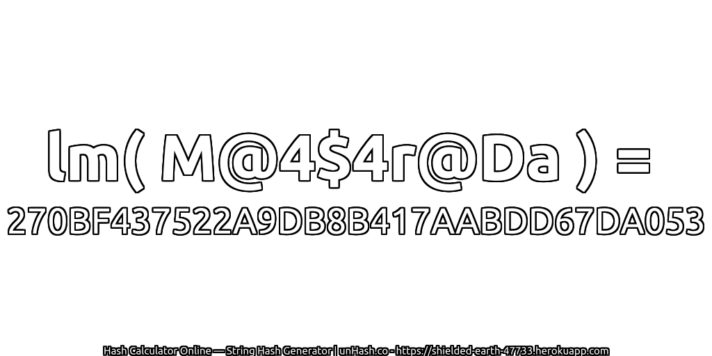 lm( M@4$4r@Da ) = 270BF437522A9DB8B417AABDD67DA053 | unHash.co