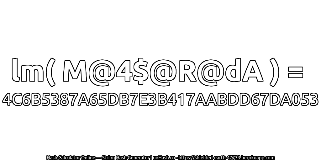 lm( M@4$@R@dA ) = 4C6B5387A65DB7E3B417AABDD67DA053 | unHash.co