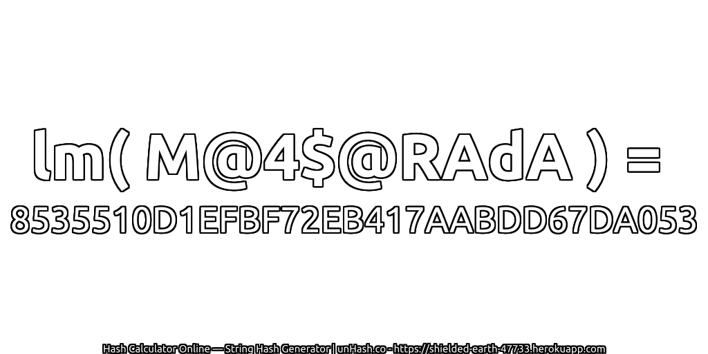 lm( M@4$@RAdA ) = 8535510D1EFBF72EB417AABDD67DA053 | unHash.co