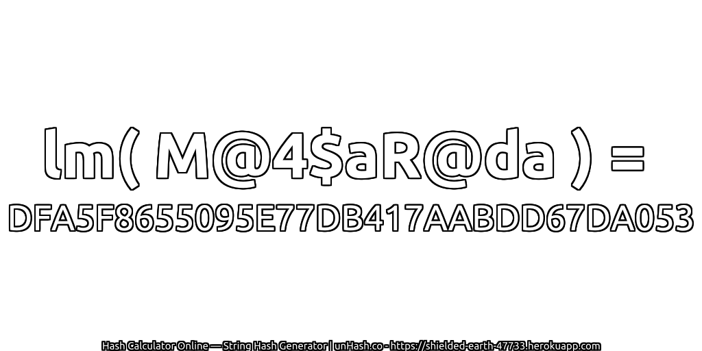 lm( M@4$aR@da ) = DFA5F8655095E77DB417AABDD67DA053 | unHash.co