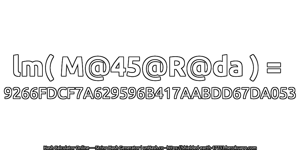 lm( M@45@R@da ) = 9266FDCF7A629596B417AABDD67DA053 | unHash.co