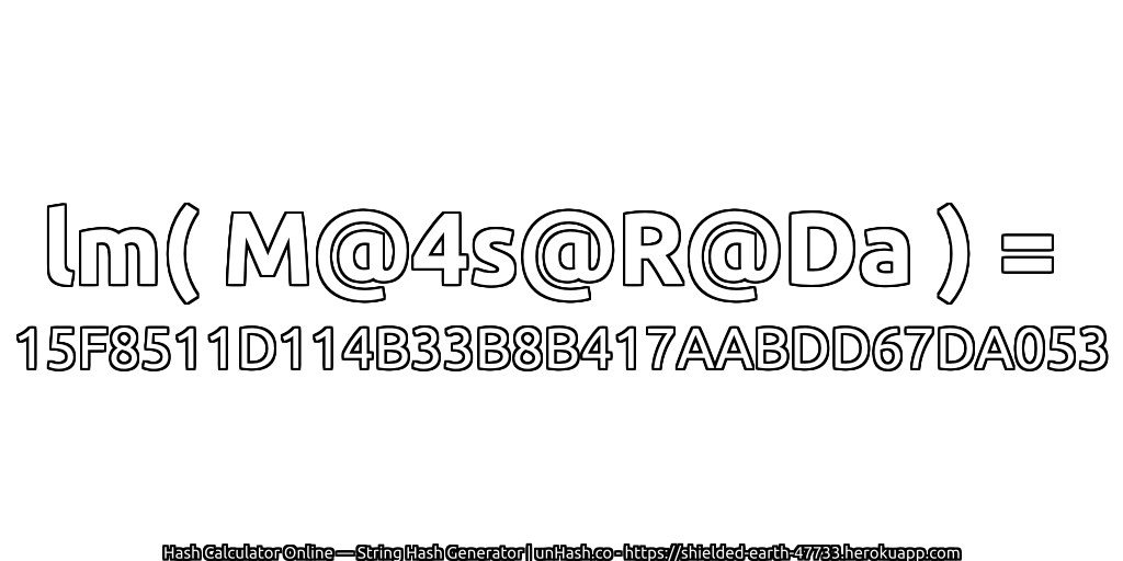 lm( M@4s@R@Da ) = 15F8511D114B33B8B417AABDD67DA053 | unHash.co