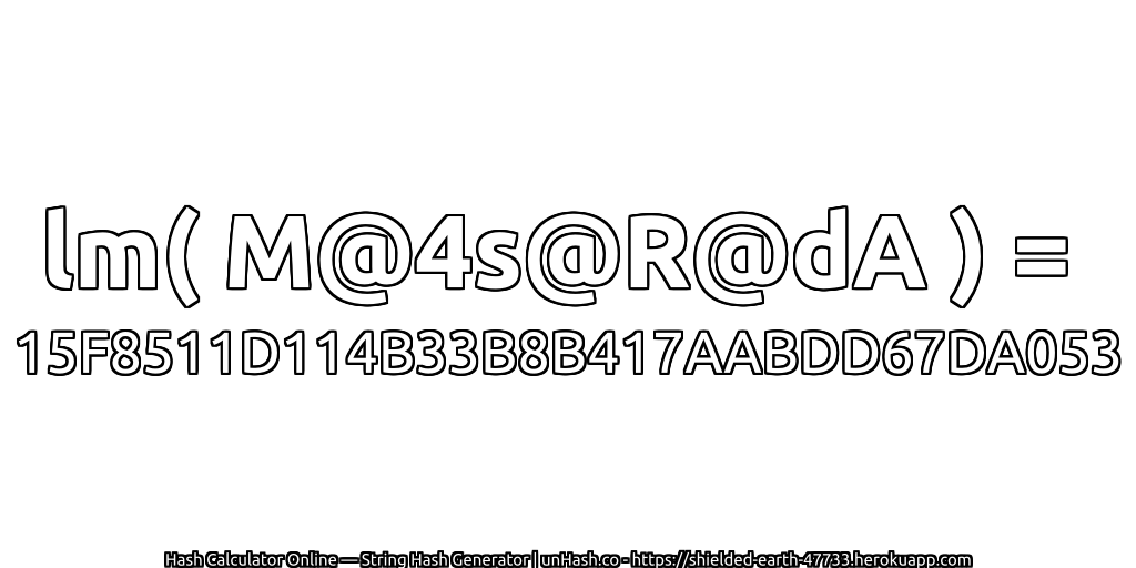 lm( M@4s@R@dA ) = 15F8511D114B33B8B417AABDD67DA053 | unHash.co