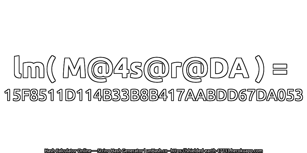 lm( M@4s@r@DA ) = 15F8511D114B33B8B417AABDD67DA053 | unHash.co