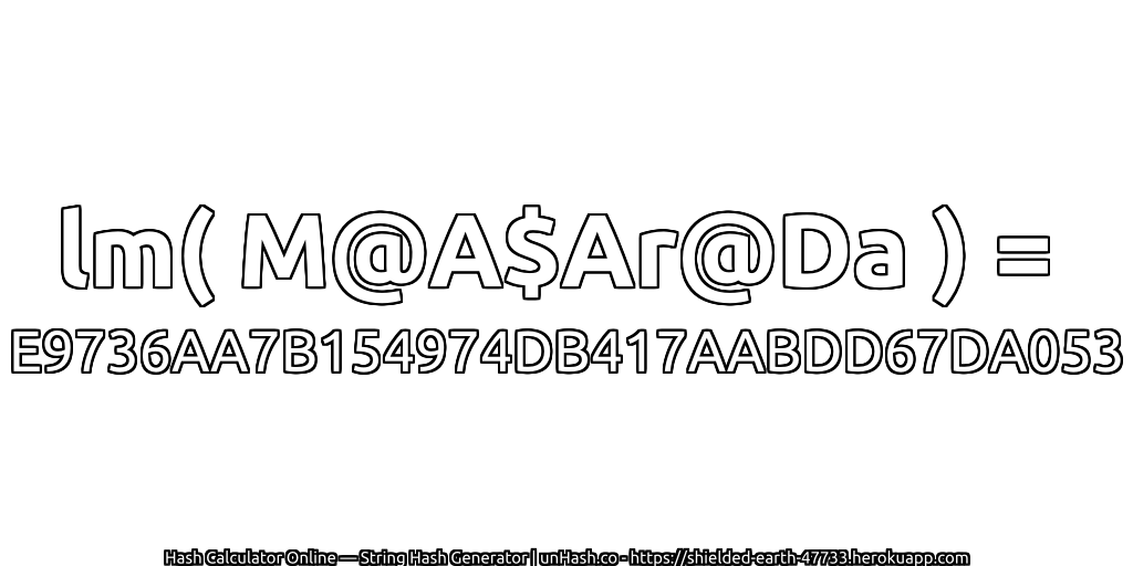 lm( M@A$Ar@Da ) = E9736AA7B154974DB417AABDD67DA053 | unHash.co