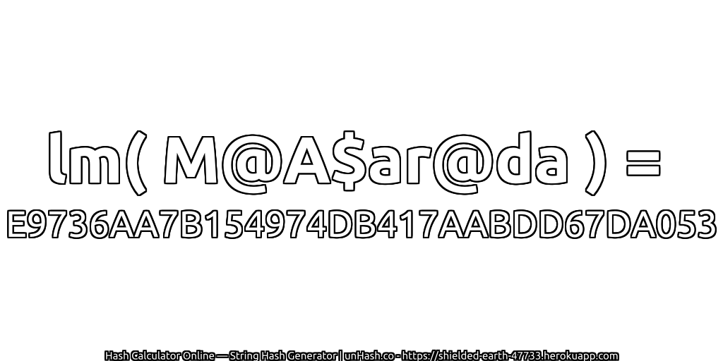 lm( M@A$ar@da ) = E9736AA7B154974DB417AABDD67DA053 | unHash.co