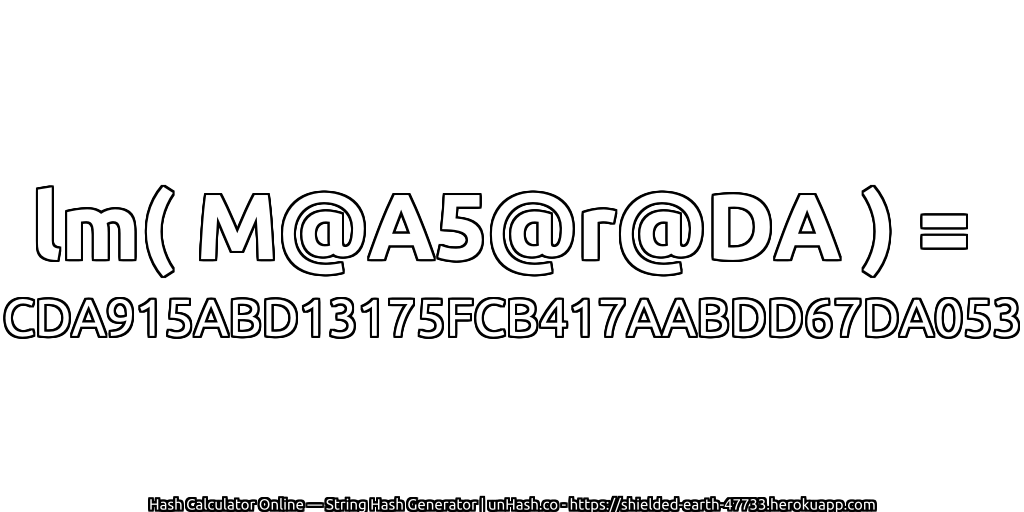 lm( M@A5@r@DA ) = CDA915ABD13175FCB417AABDD67DA053 | unHash.co