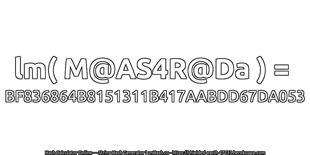 lm( M@AS4R@Da ) = BF836864B8151311B417AABDD67DA053 | unHash.co